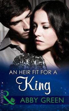 An Heir Fit For A King (eBook, ePUB) - Green, Abby; Cinelli, Amanda