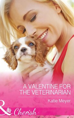 A Valentine For The Veterinarian (Mills & Boon Cherish) (Paradise Animal Clinic, Book 2) (eBook, ePUB) - Meyer, Katie