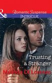 Trusting A Stranger (Mills & Boon Intrigue) (eBook, ePUB)