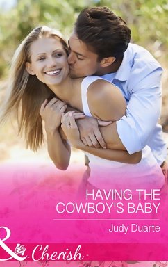 Having The Cowboy's Baby (Mills & Boon Cherish) (Brighton Valley Cowboys, Book 2) (eBook, ePUB) - Duarte, Judy
