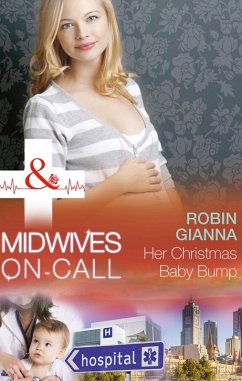 Her Christmas Baby Bump (Midwives On-Call at Christmas, Book 2) (Mills & Boon Medical) (eBook, ePUB) - Gianna, Robin