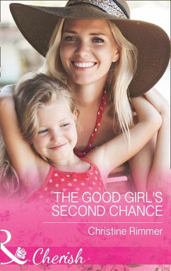 The Good Girl's Second Chance (Mills & Boon Cherish) (The Bravos of Justice Creek, Book 2) (eBook, ePUB) - Rimmer, Christine