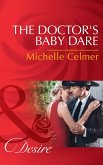 The Doctor's Baby Dare (Mills & Boon Desire) (Texas Cattleman's Club: Lies and Lullabies, Book 4) (eBook, ePUB)