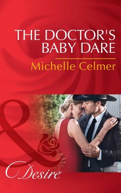 The Doctor's Baby Dare (Mills & Boon Desire) (Texas Cattleman's Club: Lies and Lullabies, Book 4) (eBook, ePUB) - Celmer, Michelle