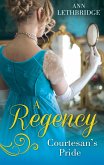 A Regency Courtesan's Pride: More Than a Mistress / The Rake's Inherited Courtesan (eBook, ePUB)