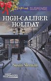 High-Caliber Holiday (Mills & Boon Love Inspired Suspense) (First Responders, Book 3) (eBook, ePUB)