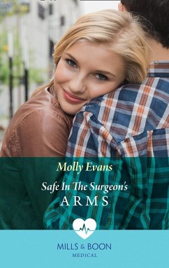 Safe In The Surgeon's Arms (Mills & Boon Medical) (eBook, ePUB) - Evans, Molly