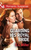 Guarding His Royal Bride (Mills & Boon Romantic Suspense) (Conspiracy Against the Crown, Book 2) (eBook, ePUB)