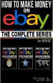 How to Make Money on eBay - The Complete Series (eBook, ePUB)