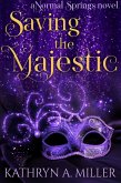 Saving the Majestic: a paranormal women's fiction novel (Normal Springs, #2) (eBook, ePUB) Saving the Majestic: a paranormal women's fiction novel (Normal Springs, #2) (eBook, ePUB)