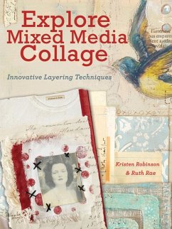 Explore Mixed Media Collage (eBook, ePUB) - Robinson, Kristen; Rae, Ruth
