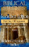 Biblical Studies Teacher Edition Part One: Old Testament (OT and NT Biblical Studies Student and Teacher Editions, #1) (eBook, ePUB)