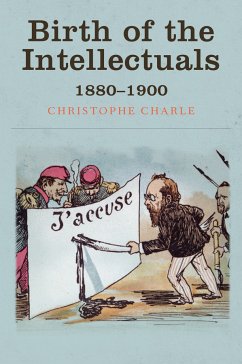 Birth of the Intellectuals (eBook, ePUB) - Charle, Christophe