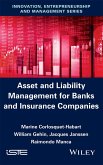 Asset and Liability Management for Banks and Insurance Companies (eBook, ePUB)