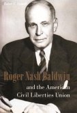 Roger Nash Baldwin and the American Civil Liberties Union (eBook, PDF)
