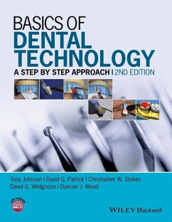 Basics of Dental Technology (eBook, ePUB) - Johnson, Tony; Patrick, David G.; Stokes, Christopher W.; Wildgoose, David G.; Wood, Duncan J.