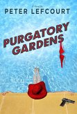 Purgatory Gardens (eBook, ePUB)
