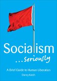 Socialism . . . Seriously (eBook, ePUB) Socialism . . . Seriously (eBook, ePUB)