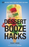 Dessert and Booze Hacks (eBook, ePUB) Dessert and Booze Hacks (eBook, ePUB)