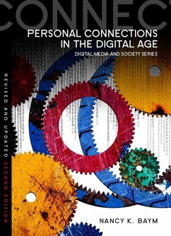 Personal Connections in the Digital Age (eBook, ePUB) - Baym, Nancy K.