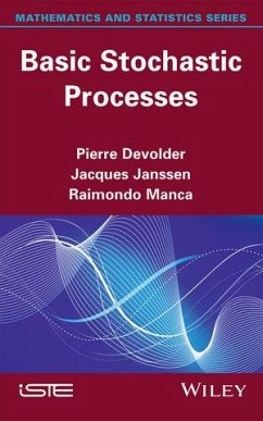 Basic Stochastic Processes (eBook, ePUB) - Devolder, Pierre; Janssen, Jacques; Manca, Raimondo