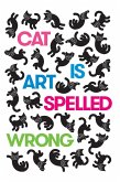 Cat Is Art Spelled Wrong (eBook, ePUB)