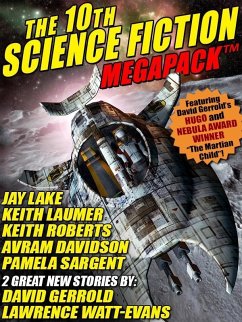 The 10th Science Fiction MEGAPACK® (eBook, ePUB) - Gerrold, David; Watt-Evans, Lawrence; Lake, Jay; Sargent, Pamela; Roberts, Keith