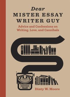 Dear Mister Essay Writer Guy (eBook, ePUB) - Moore, Dinty W.