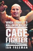 The Cage Fighter - The True Story of Ian 'The Machine' Freeman (eBook, ePUB)