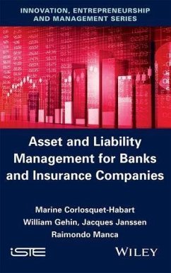 Asset and Liability Management for Banks and Insurance Companies (eBook, PDF) - Corlosquet-Habart, Marine; Gehin, William; Janssen, Jacques; Manca, Raimondo