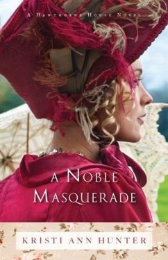 Noble Masquerade (Hawthorne House Book #1) (eBook, ePUB) - Hunter, Kristi Ann