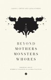 Beyond Mothers, Monsters, Whores (eBook, ePUB)