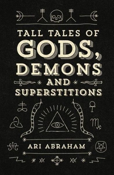 Tall Tales Of Gods, Demons And Superstitions (eBook, ePUB)