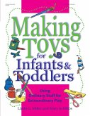 Making Toys for Infants and Toddlers (eBook, ePUB) Making Toys for Infants and Toddlers (eBook, ePUB)