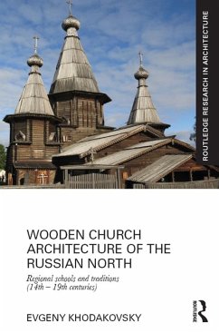 Wooden Church Architecture of the Russian North (eBook, PDF) - Khodakovsky, Evgeny