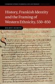 History, Frankish Identity and the Framing of Western Ethnicity, 550-850 (eBook, PDF)