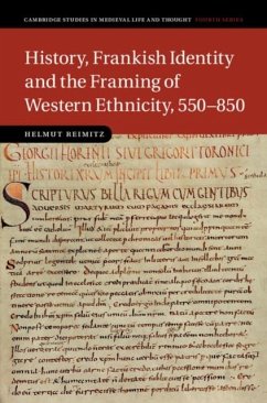 History, Frankish Identity and the Framing of Western Ethnicity, 550-850 (eBook, PDF) - Reimitz, Helmut