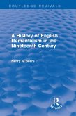 A History of English Romanticism in the Nineteenth Century (Routledge Revivals) (eBook, ePUB)