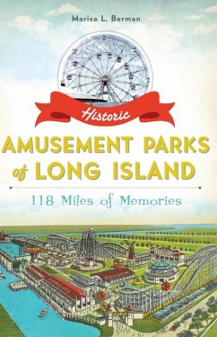 Historic Amusement Parks of Long Island (eBook, ePUB) - Berman, Marisa L.