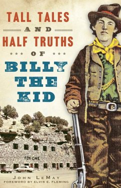 Tall Tales and Half Truths of Billy the Kid (eBook, ePUB) - Lemay, John