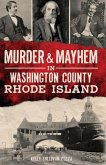 Murder & Mayhem in Washington County, Rhode Island (eBook, ePUB)