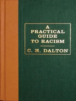 A Practical Guide to Racism (eBook, ePUB) - Dalton, C. H.