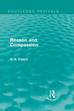 Reason and Compassion (Routledge Revivals) (eBook, ePUB) - Peters, R. S.