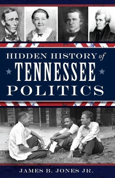 Hidden History of Tennessee Politics (eBook, ePUB) Hidden History of Tennessee Politics (eBook, ePUB)