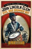 John Lincoln Clem: Civil War Drummer Boy (eBook, ePUB)