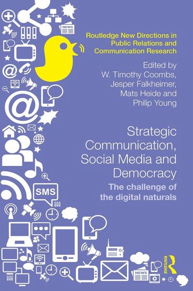 Strategic Communication, Social Media and Democracy (eBook, ePUB) Strategic Communication, Social Media and Democracy (eBook, ePUB)