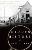 Hidden History of Nantucket (eBook, ePUB)