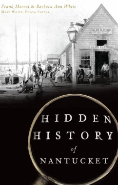 Hidden History of Nantucket (eBook, ePUB) - Morral, Frank
