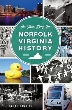 On This Day in Norfolk, Virginia History (eBook, ePUB) - Downing, Sarah