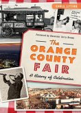 Orange County Fair: A History of Celebration (eBook, ePUB)